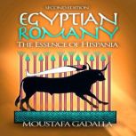 Egyptian Romany - The Essence of Hispania, Moustafa Gadalla