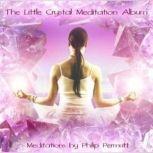 The Little Crystal Meditation, Philip Permutt