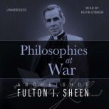 Philosophies at War, Archbishop Fulton J. Sheen