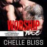 Worship Me A Romantic Suspense Novel, Chelle Bliss