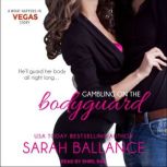 Gambling on the Bodyguard, Sarah Ballance