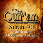 The Qur'an: Surah 40 Ghafir aka Al-Mu'min, Al-Fadhl, One Media iP LTD
