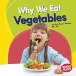 Why We Eat Vegetables, Beth Bence Reinke, MS, RD