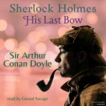 Sherlock Holmes: His Last Bow, Sir Arthur Conan Doyle