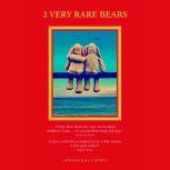 2 Very Rare Bears, S.P. Bullock