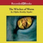 The Witches of Worm, Zilpha Keatley Snyder