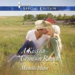 A Kiss on Crimson Ranch, Michelle Major