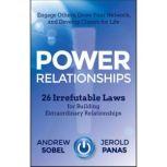 Power Relationships 26 Irrefutable Laws for Building Extraordinary Relationships, Jerold Panas