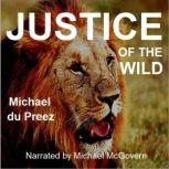 Justice of the Wild A Teen Adventure Novel, Michael du Preez