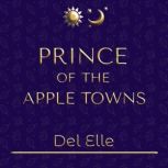 Prince of the Apple Towns, Del Elle
