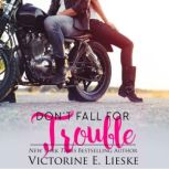 Don't Fall for Trouble, Victorine E. Lieske