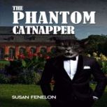 The Phantom Catnapper, Susan Fenelon