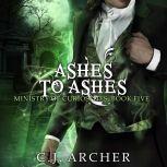 Ashes To Ashes, C.J. Archer