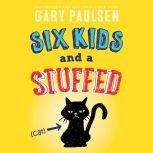 Six Kids and a Stuffed Cat, Gary Paulsen
