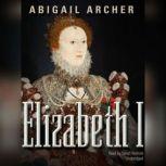 Elizabeth I, Abigail Archer