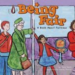 Being Fair A Book About Fairness, Mary Small