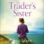 The Trader's Sister The Traders, Book 2, Anna Jacobs