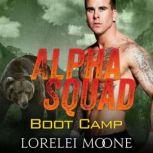 Alpha Squad: Boot Camp A Bear Shifter Paranormal Romance, Lorelei Moone