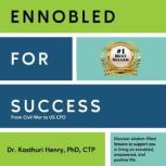 Ennobled for Success From Civil War to a US CFO, Kasthuri Henry, PhD, CTP