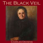 The Black Veil, Charles Dickens