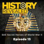 History Revealed: SAS Secret Heroes of World War II Episode 13, Gavin Mortimer