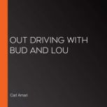 Out Driving with Bud and Lou, Carl Amari