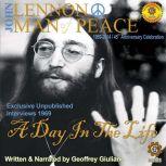 John Lennon Man of Peace, Part 3: A Day in the Life, Geoffrey Giuliano