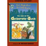 The Case of the Desperate Duck High-Rise Private Eyes, Book 8, Cynthia Rylant