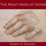 The Right Hand of Doom, Robert E. Howard