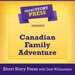 Short Story Press Presents Canadian Family Adventure, Short Story Press