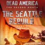 Dead America:  Seattle Rebuild Part 5, Derek Slaton