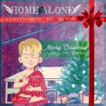 Home Alone Meditations by Kewin 15 Mindful Meditations for Kids (6-12 Years Old), tounknown dotcom