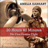 20 Hrs. 40 Mins Our Flight In The Friendship, Amelia Earhart