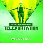 Teleportation, Martin K. Ettington