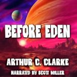 Before Eden, Arthur C. Clarke
