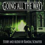 Going All the Way Shivers:  Tales of Erotic Nightmare Book 1, Randal Schaffer