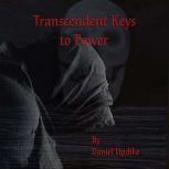 Transcendent Keys to Power, Daniel Updike
