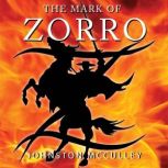 The Mark of Zorro Zorro, Book 1, Johnston McCulley