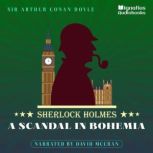 A Scandal in Bohemia Sherlock Holmes, Sir Arthur Conan Doyle
