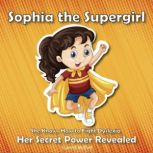 Sophia the Supergirl She Knows How to Fight Dyslexia - Her Secret Power Revealed, Scarlett Moffatt