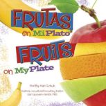 Frutas en MiPlato/Fruits on MyPlate, Mari Schuh