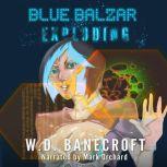 Blue Balzar: Exploding