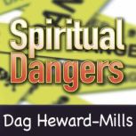 Spiritual Dangers, Dag Heward-Mills