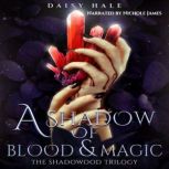 A Shadow of Blood & Magic, Daisy Hale