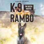 K-9 Rambo The Dutch Master, Rada Jones