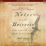 Notes from the Universe New Perspectives from an Old Friend, Mike Dooley
