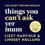 Things You Can't Ask Yer Mum, Lindsey Holland