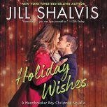 Holiday Wishes A Heartbreaker Bay Christmas Novella, Jill Shalvis