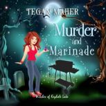 Murder and Marinade Witches of Keyhole Lake Paranormal Mysteries Book 5, Tegan Maher