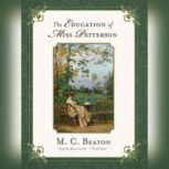 The Education of Miss Patterson, M. C. Beaton